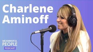 The Story of Charlene Aminoff | Meaningful People #4