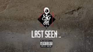 BiGSaM - Last Seen (Official Audio) | Prod by Da MoJaNaD