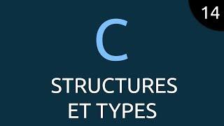 Langage C #14 - structures et types