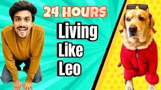 LIVING LIKE MY DOG FOR 24 HOURS | A day in Leo’s life | Anant Rastogi