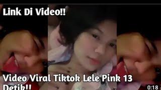 Full Vidio Viral 13 Detik Lele PUBG  Viral Tiktok