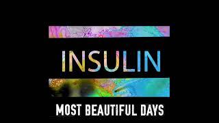 Insulin - Most Beautiful Days