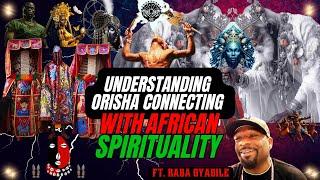 Understanding Orisha Connecting With African Spirituality Ep. 18