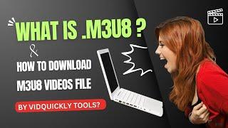 What Is M3U8? Unlock the Power of M3U8 Downloader Tools to Monetize Video Content