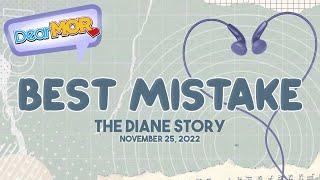 Dear MOR: "Best Mistake" The Diane Story 11-25-22