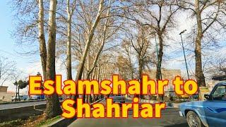 Eslamshahr to Shahriar - Tehran Province 4K 60 fps