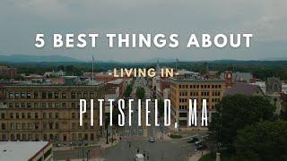 5 Best things about living in Pittsfield, MA