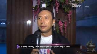 Entertainment News - Sonny tulung buat bisnis public speaking di Bali