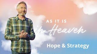 As It Is In Heaven | Week 2 | Hope & Strategy | Brandon Reed