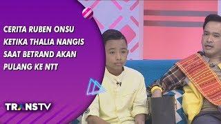 BROWNIS - Cerita Ruben Onsu Ketika Thalia Nangis Betrand Akan Pulang Ke NTT (16/8/19) Part 1