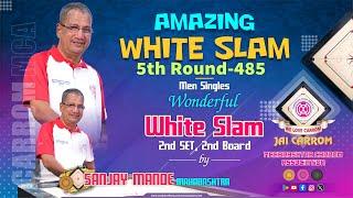 Carrom : Amazing White Slam by Sanjay Mande (Maharashtra)  in 5th Round-485