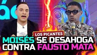 Moises Salce se desahoga fuertemente con Fausto Mata  | Vive el Espectáculo