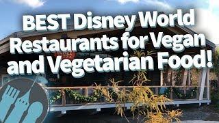 BEST Disney World Restaurants for Vegan and Vegetarian Food!