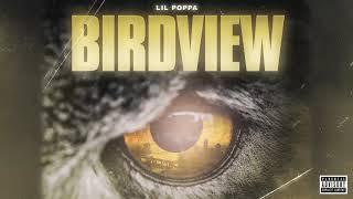 Lil Poppa – Birdview (Official Audio)