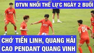 ĐỘI TUYỂN VIỆT NAM TẬP NGÀY 2 BUỔI NHỒI THỂ LỰC ĐẤU MALAYSIA, CHỜ TIẾN LINH, CAO PENDANT QUANG VINH