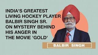 India's greatest living hockey player Balbir Singh Sr. on mystery behind his anger in movie 'Gold'