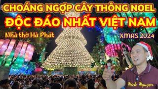 CHOÁNG NGỘP VỚI CÂY THÔNG NOEL KHỔNG LỒ ĐỘC ĐÁO NHẤT VIỆT NAM || Nhà thờ Hà Phát BH || Nick Nguyen