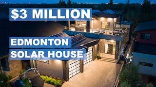 $3 Million in Edmonton, AB, tour the "The Solar House"