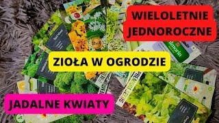 Zioła w ogrodzie. Zioła wieloletnie i jednoroczne. Uprawa ziół. Kwiaty jadalne. #marzec