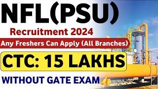 NFL ENGINEER NOTIFICATION OUT 2024 | CTC: 15LAKHS | WITHOUT GATE EXAM | JOB VACANCY 2024 | PSU JOBS
