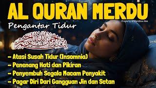 Al Quran Pengantar Merdu Tidur Surah Al Mulk, Ar Rahman, Al Fatihah, Ayat Penenang Hati & Pikiran