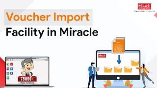 Voucher Import Facility in Miracle Accounting Software