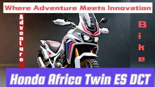 "2024 Africa Twin ES DCT: Unleash the Adventure"