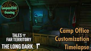 Camp Office Customization Timelapse | The Long Dark