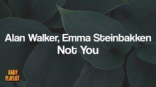 Alan Walker, Emma Steinbakken - Not You