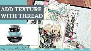 Mix It Up Monday | Adding Texture with Thread on a Winter Snow Layout | Scrapbook Process Video