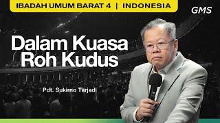 Dalam Kuasa Roh Kudus - Pdt. Sukirno Tarjadi (GMS Church)