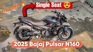 2025 Bajaj Pulsar N 160 Single Seat  Review | 7 New Update |