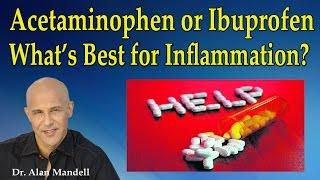 Acetaminophen or Ibuprofen?   Know What's Best for Inflammation Pain?  -  Dr Mandell