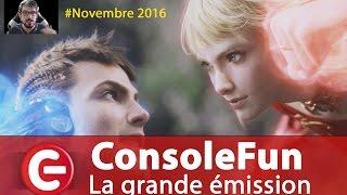 ConsoleFun : La grande émission - #Novembre 2016