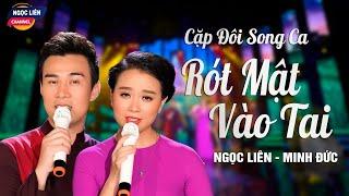 Cặp Đôi Song Ca Nghe Như RÓT MẬT VÀO TIM - Nhạc Trữ Tình Quê Hương NGỌC LIÊN, MINH ĐỨC