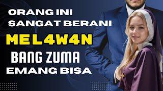 ORANG INI SANGAT BER4N1 MEL4W4N BANG ZUMA EMANG BISA ???