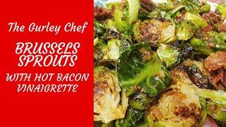 Brussels Sprouts with Hot Bacon Vinaigrette
