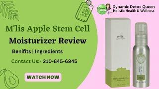 M'lis Apple Stem Cell Moisturizer - Revive & Refresh  Thristy Skin | Review | Benefits