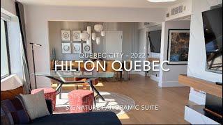 Hilton Québec - Signature Panoramic Suite Room Tour 2022