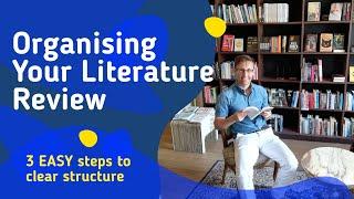 Literature review structure for a PhD thesis (3 easy steps)