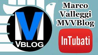 MVVBlog - Marco Valleggi VideoBlog - InTubati