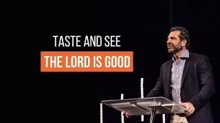 Taste and See That the Lord Is Good | Pastor Gregory Dickow