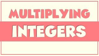 Multiplying Integers | Ms Rosette