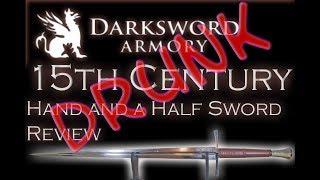 Drunk Darksword Armory 15th Century Hand and a Half Sword Review