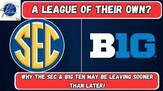 A League of Their Own  Why The SEC & B1G Ten May Be Leaving Sooner Than Later