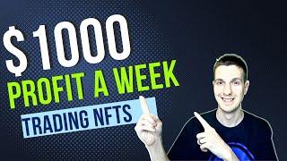 How to make $1,000 a Week Trading Solana NFTs