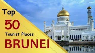 "BRUNEI" Top 50 Tourist Places | Brunei Tourism