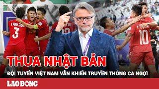 Truyền thông thế giới ngỡ ngàng với ĐT Việt Nam sau trận thua 2-4 trước Nhật Bản | BLĐ