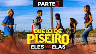 A GRANDE DISPUTA DE PISEIRO DO SÉCULO DUELO DE PISEIRO PARTE 03--ELES vs ELAS QUAL É FOI O MELHOR ?