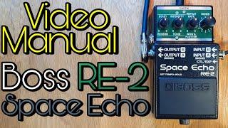 Video Manual: Boss RE-2 Space Echo